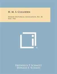 H. M. S. Culloden: Marine Historical Association, No. 38, May, 1961