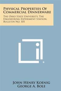 Physical Properties of Commercial Dinnerware: The Ohio State University, the Engineering Experiment Station, Bulletin No. 101