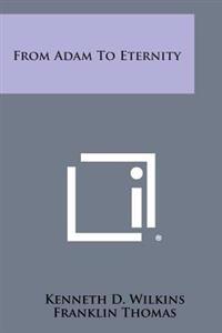 From Adam to Eternity
