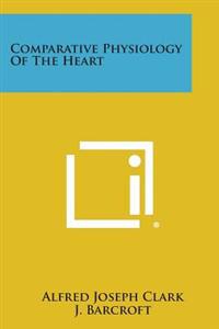 Comparative Physiology of the Heart
