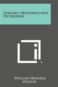 Kirjan kansi "Surgery, Orthodox and Heterodox"