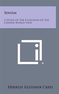 Bokomslag för "Sinism: A Study of the Evolution of the Chinese World View"