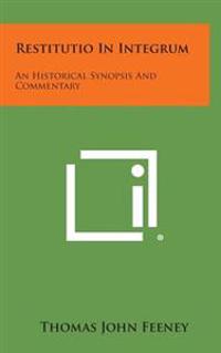 Bokomslag for "Restitutio in Integrum: An Historical Synopsis and Commentary"