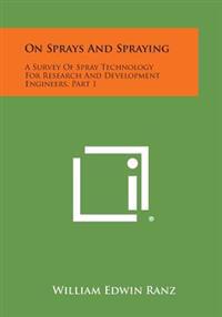 On Sprays and Spraying: A Survey of Spray Technology for Research and Development Engineers, Part 1
