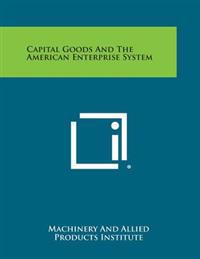 Capital Goods and the American Enterprise System