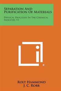 Bokomslag för "Separation and Purification of Materials: Physical Processes in the Chemical Industry, V1"