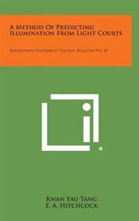 Bokomslag för "A Method of Predicting Illumination from Light Courts: Engineering Experiment Station, Bulletin No. 47"