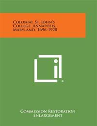 Colonial St. John's College, Annapolis, Maryland, 1696-1928