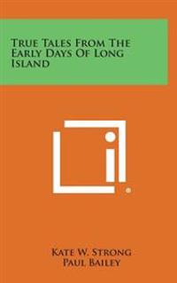 True Tales from the Early Days of Long Island