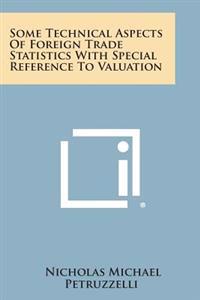 Some Technical Aspects of Foreign Trade Statistics with Special Reference to Valuation
