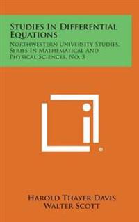 Studies in Differential Equations: Northwestern University Studies, Series in Mathematical and Physical Sciences, No. 3