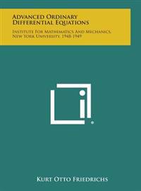 Bokomslag för "Advanced Ordinary Differential Equations: Institute for Mathematics and Mechanics, New York University, 1948-1949"