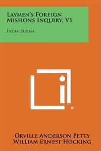 Laymen's Foreign Missions Inquiry, V1: India-Burma