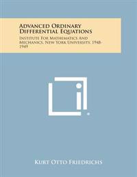 Advanced Ordinary Differential Equations: Institute for Mathematics and Mechanics, New York University, 1948-1949