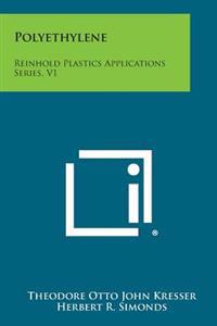 Polyethylene: Reinhold Plastics Applications Series, V1