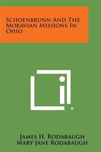Schoenbrunn and the Moravian Missions in Ohio