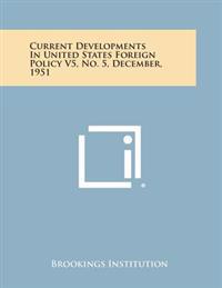 Current Developments in United States Foreign Policy V5, No. 5, December, 1951