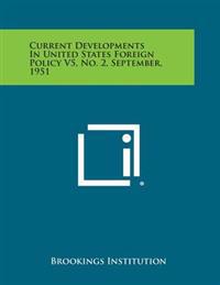 Current Developments in United States Foreign Policy V5, No. 2, September, 1951