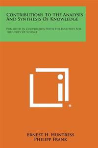 Contributions to the Analysis and Synthesis of Knowledge: Published in Cooperation with the Institute for the Unity of Science