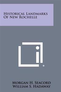 Historical Landmarks of New Rochelle