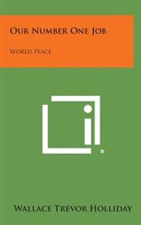 Our Number One Job: World Peace