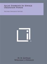 Bokomslag för "Algae Symbiosis in Sewage Oxidation Ponds: Second Progress Report"