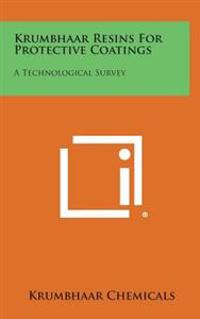 Bokomslag for "Krumbhaar Resins for Protective Coatings: A Technological Survey"