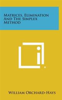Matrices, Elimination and the Simplex Method