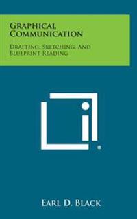 Graphical Communication: Drafting, Sketching, and Blueprint Reading