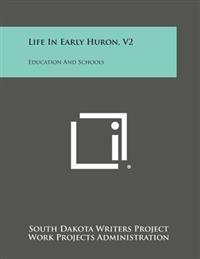 Life in Early Huron, V2: Education and Schools