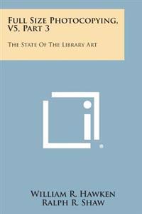 Full Size Photocopying, V5, Part 3: The State of the Library Art