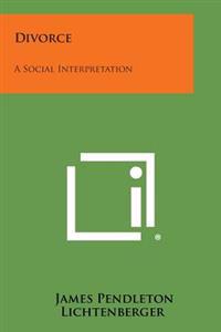 Divorce: A Social Interpretation