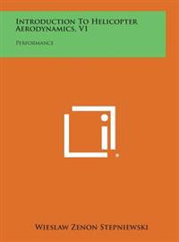 Introduction to Helicopter Aerodynamics, V1: Performance