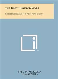 Kirjan kansi "The First Hundred Years: Cripple Creek and the Pike's Peak Region"