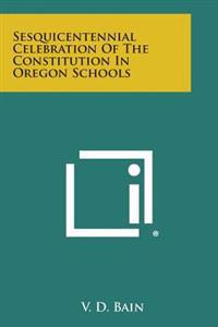 Sesquicentennial Celebration of the Constitution in Oregon Schools