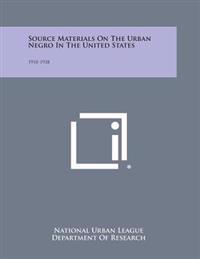 Source Materials on the Urban Negro in the United States: 1910-1938