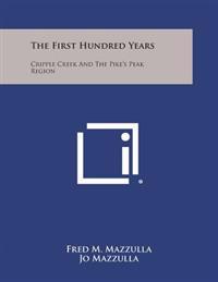 The First Hundred Years: Cripple Creek and the Pike's Peak Region