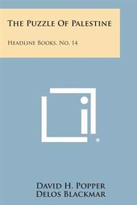 The Puzzle of Palestine: Headline Books, No. 14