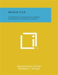 Musical U.S.A.: A Historical Panorama by Leading Authorities on Musical America