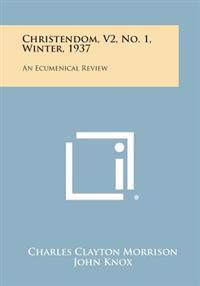 Christendom, V2, No. 1, Winter, 1937: An Ecumenical Review
