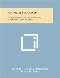 Chemical Periodicity: Reinhold Physical and Inorganic Chemistry Textbook Series