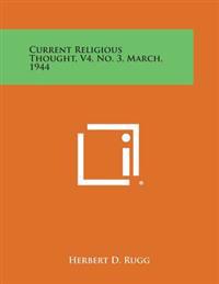 Current Religious Thought, V4, No. 3, March, 1944