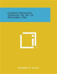Current Religious Thought, V6, No. 10, December, 1946