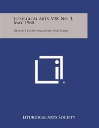 Liturgical Arts, V28, No. 3, May, 1960: Reports from Singapore and Japan
