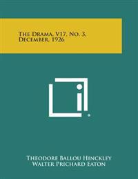 The Drama, V17, No. 3, December, 1926