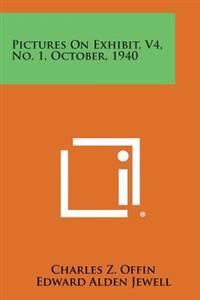 Pictures on Exhibit, V4, No. 1, October, 1940