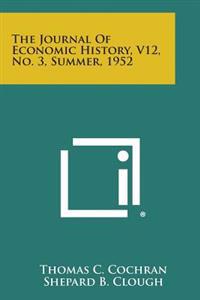 The Journal of Economic History, V12, No. 3, Summer, 1952