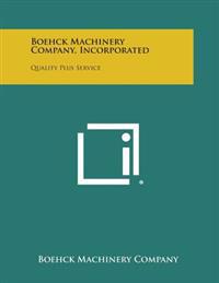 Boehck Machinery Company, Incorporated: Quality Plus Service