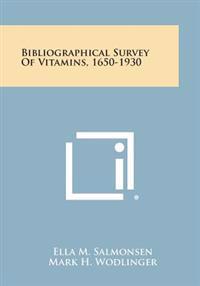Bibliographical Survey of Vitamins, 1650-1930