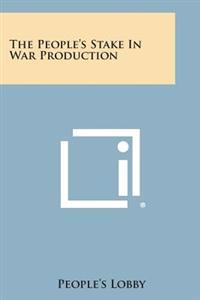 The People's Stake in War Production